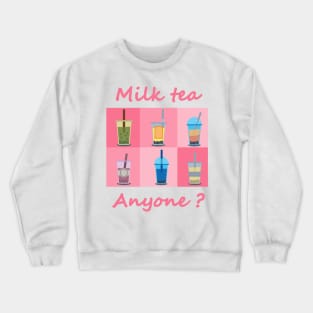 Milktea Anyone? Crewneck Sweatshirt